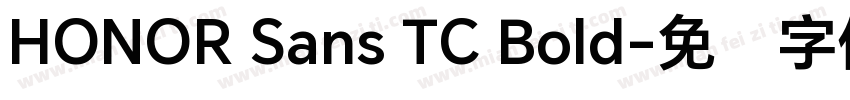 HONOR Sans TC Bold字体转换